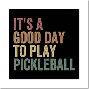 it's a good day to play pickleball Posters and Art